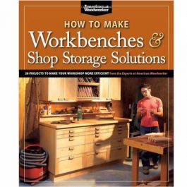 How to Make Workbenches & Shop Storage Solutions