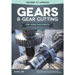 Gears & Gear Cutting for Home Machinistsby Ivan Law