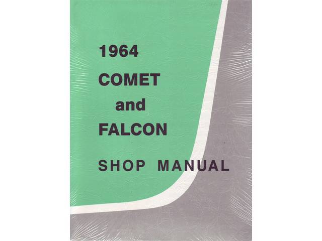 SHOP MANUAL, PRINTED, 1964 COMET, FALCON, RANCHERO