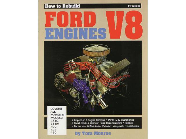 HOW TO REBUILD YOUR 351 / 429, INCLUDES 351C, 351M, 400, 429, 460, By Tom Monroe